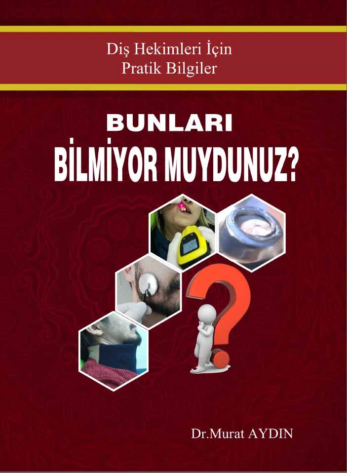 Diş hekimleri için bunları bilmiyor muydunuz kitabı Murat Aydın